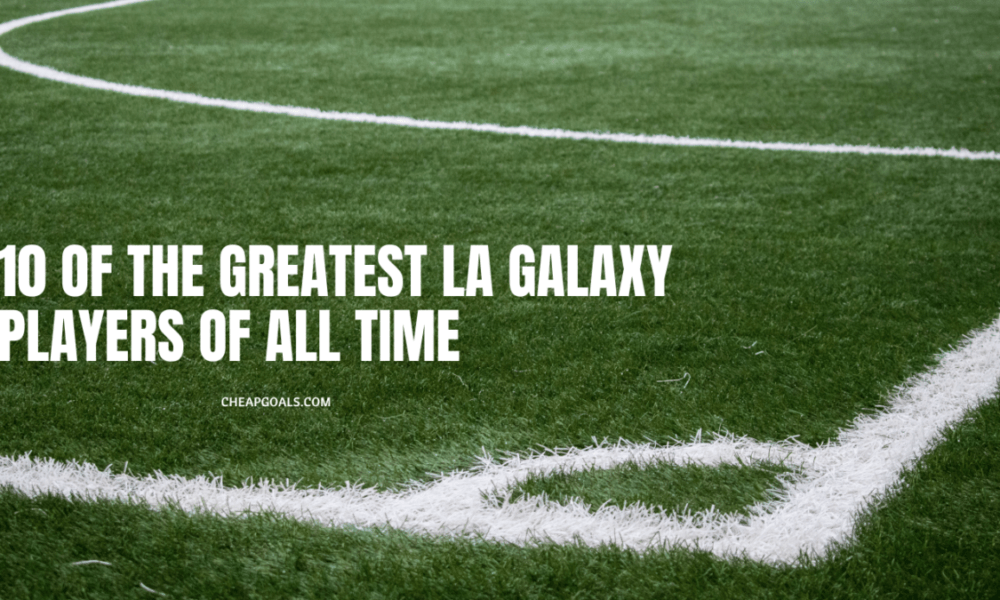 10 Of The Greatest LA Galaxy Players Of All Time | 2023 1