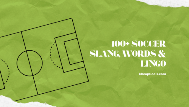 100+ Soccer Slang, Words & Lingo : A Comprehensive Guide
