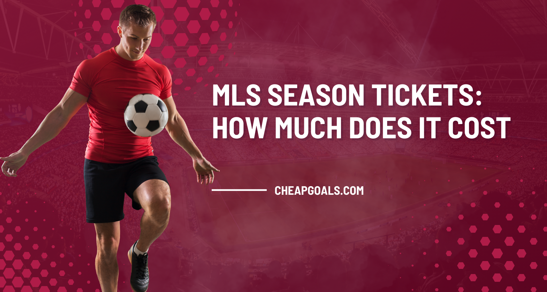 MLS Season Tickets: How Much Does It Cost ? | 2024